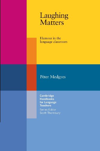 Laughing Matters: Humour in the Language Classroom (Cambridge Handbooks for Language Teachers) (9780521799607) by Medgyes, Peter