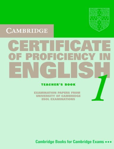 Cambridge Certificate of Proficiency in English 1 Teacher's Book: Examination papers from the University of Cambridge Local Examinations Syndicate (CPE Practice Tests) (9780521799959) by University Of Cambridge Local Examinations Syndicate