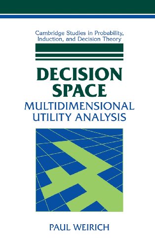 Stock image for Decision Space : Multidimensional Utility Analysis. [Cambridge Studies in Probability, Induction and Decision Theory] for sale by G. & J. CHESTERS