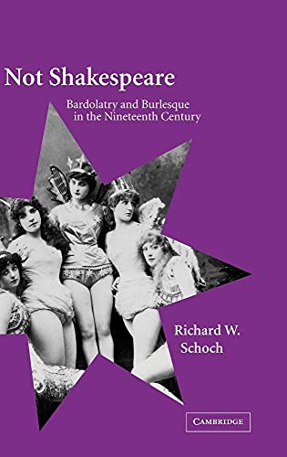 9780521800150: Not Shakespeare Hardback: Bardolatry and Burlesque in the Nineteenth Century