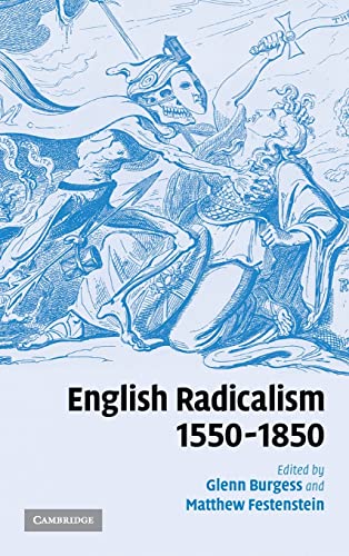 Stock image for English Radicalism, 1550-1850 for sale by Riverby Books