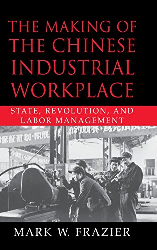 Imagen de archivo de The Making Of The Chinese Industrial Workplace: State, Revolution, And Labor Management (Hb 2003) a la venta por Basi6 International