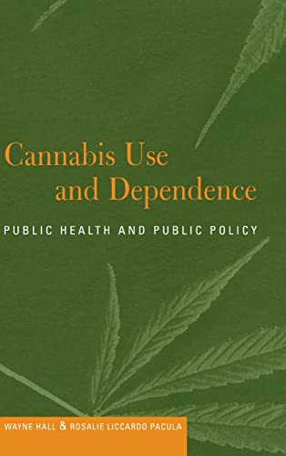 Imagen de archivo de Cannabis Use and Dependence: Public Health and Public Policy a la venta por AwesomeBooks