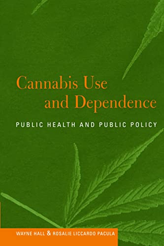 Stock image for Cannabis Use and Dependence: Public Health and Public Policy for sale by AwesomeBooks