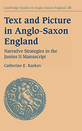 Stock image for Text and Picture in Anglo-Saxon England: Narrative Strategies in the Junius 11 Manuscript (Cambridge Studies in Anglo-Saxon England, Series Number 31) for sale by Hiding Place Books