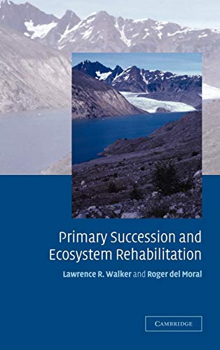 9780521800761: Primary Succession and Ecosystem Rehabilitation