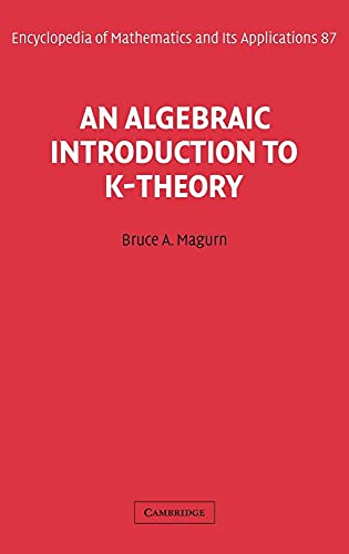 Stock image for An Algebraic Introduction to K-Theory (Encyclopedia of Mathematics and its Applications, Series Number 87) for sale by Ria Christie Collections