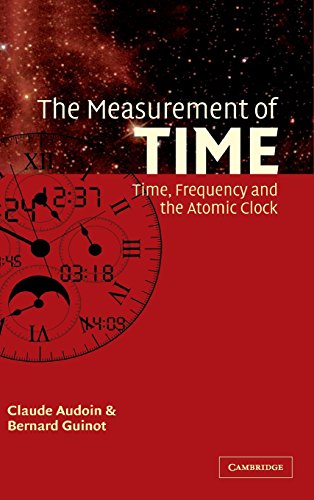 9780521800808: The Measurement of Time: Time, Frequency and the Atomic Clock