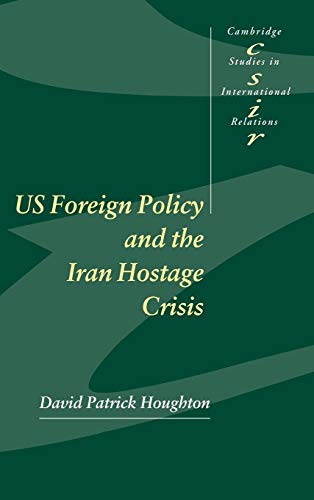 Us Foreign Policy and the Iran Hostage Crisis - Houghton, David