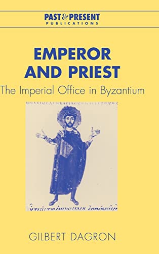 Emperor and Priest. The Imperial Office in Byzantium, Past and Present Publications. - Dagron, Gilbert