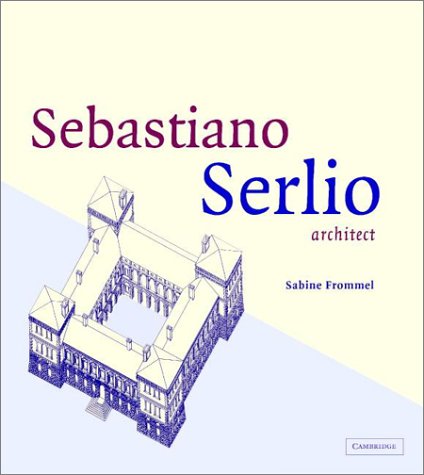 9780521801621: Sebastiano Serlio, Architect (Architecture in Early Modern Italy)