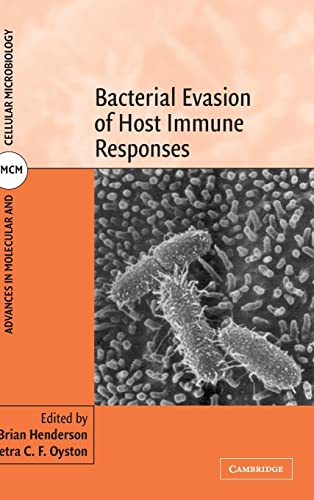 Bacterial Evasion Of Host Immune Responses (advances In Molecular And Cellular Microbiology)