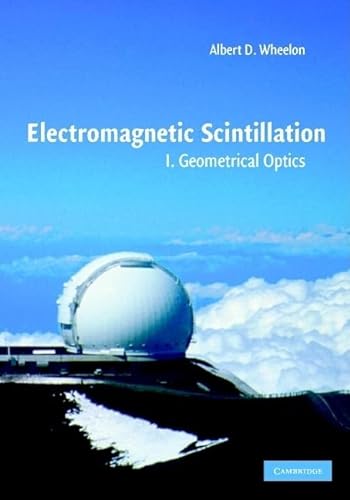 9780521801980: Electromagnetic Scintillation: Volume 1, Geometrical Optics