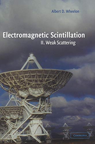 9780521801997: Electromagnetic Scintillation: Volume 2, Weak Scattering