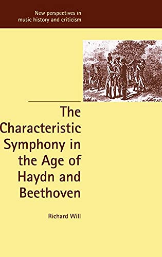 9780521802017: The Characteristic Symphony in the Age of Haydn and Beethoven Hardback: 7 (New Perspectives in Music History and Criticism, Series Number 7)