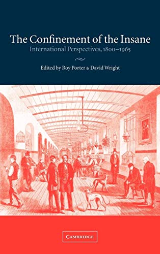 Beispielbild fr The Confinement of the Insane: International Perspectives, 1800-1965 zum Verkauf von Revaluation Books