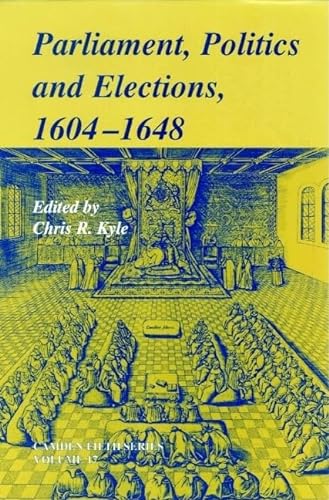 Parliament, Politics and Elections, 1604-1648