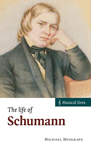 9780521802482: THE LIFE OF SCHUMANN (Musical Lives)