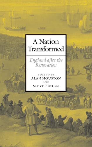 Stock image for A Nation Transformed: England After the Restoration for sale by Jay W. Nelson, Bookseller, IOBA
