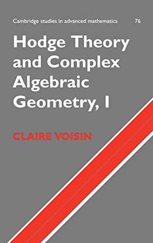 9780521802604: Hodge Theory and Complex Algebraic Geometry I: Volume 1 Hardback: 76 (Cambridge Studies in Advanced Mathematics, Series Number 76)