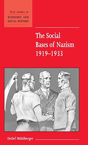 Stock image for The Social Bases of Nazism, 1919?1933 (New Studies in Economic and Social History, Series Number 48) for sale by Great Matter Books