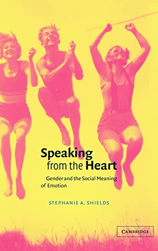 Speaking From The Heart: Gender And The Social Meaning Of Emotion (studies In Emotion And Social ...