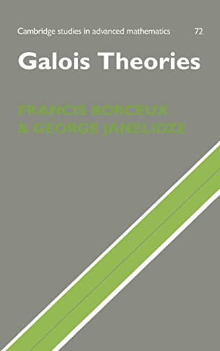 9780521803090: Galois Theories Hardback: 72 (Cambridge Studies in Advanced Mathematics, Series Number 72)