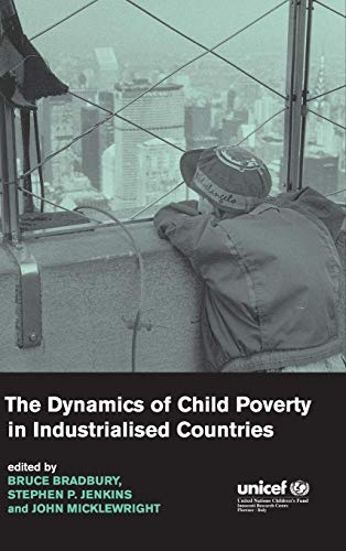 Beispielbild fr THE DYNAMICS OF CHILD POVERTY IN INDUSTRIALISED COUNTRIES. zum Verkauf von Cambridge Rare Books