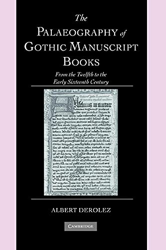 Imagen de archivo de The Palaeography of Gothic Manuscript Books: From the Twelfth to the Early Sixteenth Century (Cambridge Studies in Palaeography and Codicology, Series Number 9) a la venta por Anybook.com
