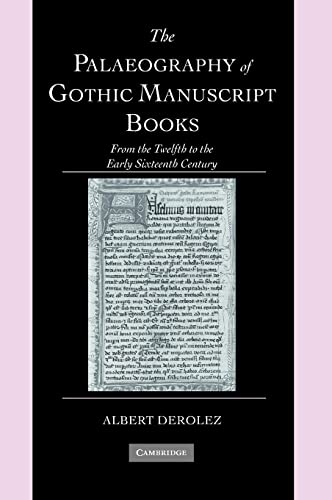 9780521803151: The Palaeography of Gothic Manuscript Books: From the Twelfth to the Early Sixteenth Century