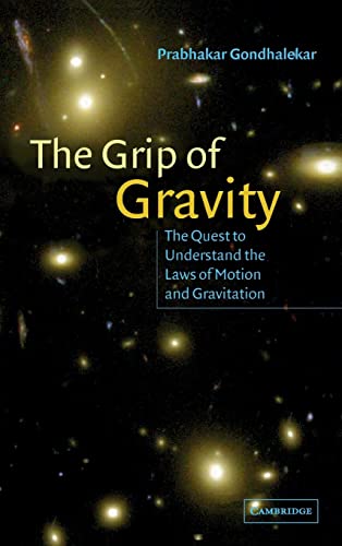 9780521803168: The Grip of Gravity: The Quest to Understand the Laws of Motion and Gravitation