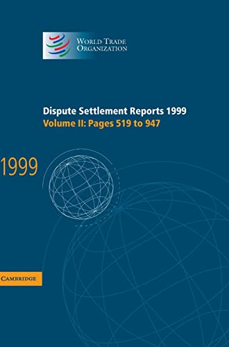 9780521803212: Dispute Settlement Reports 1999: Volume 2, Pages 519-947 (World Trade Organization Dispute Settlement Reports)