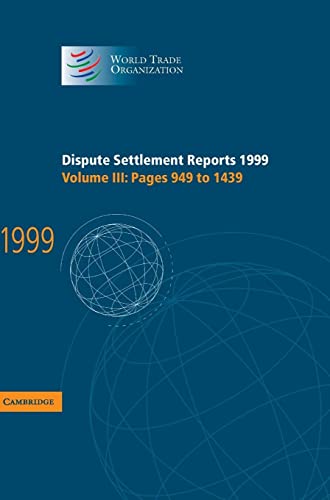 Stock image for Dispute Settlement Reports 1999: Volume 3 Pages 949-1439 for sale by Revaluation Books