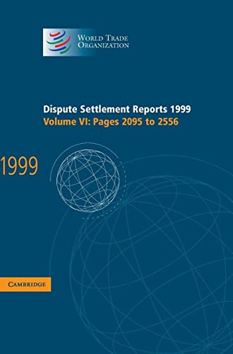 Stock image for Dispute Settlement Reports 1999: Volume 6 Pages 2095-2556 for sale by Revaluation Books