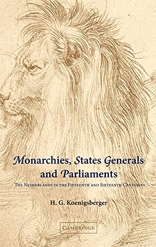 9780521803304: Monarchies, States Generals and Parliaments: The Netherlands in the Fifteenth and Sixteenth Centuries