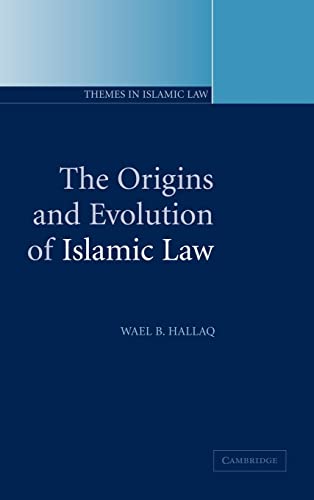 The Origins and Evolution of Islamic Law - Wael B. Hallaq
