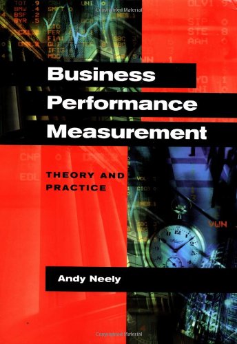 Stock image for Business Performance Measurement : Theory and Practice for sale by Better World Books