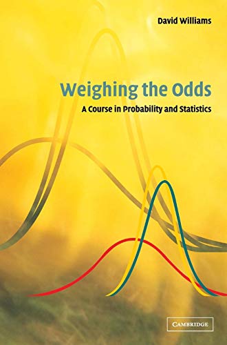 Weighing the Odds: A Course in Probability and Statistics (9780521803564) by Williams, David