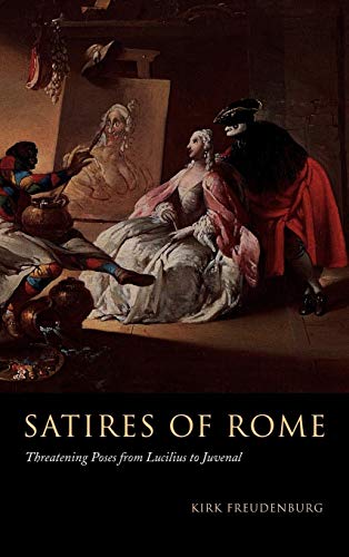 Stock image for Satires of Rome: Threatening Poses from Lucilius to Juvenal for sale by Irish Booksellers