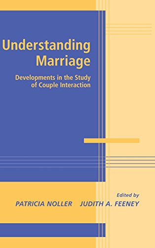 Beispielbild fr Understanding Marriage: Developments in the Study of Couple Interaction (Advances in Personal Relationships) zum Verkauf von HPB-Red