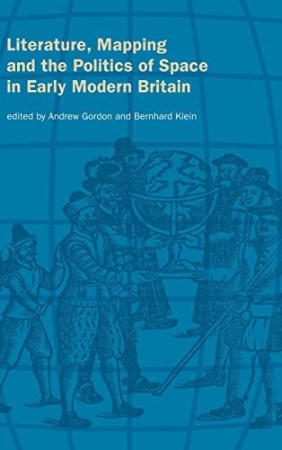 Beispielbild fr Literature, Mapping, and the Politics of Space in Early Modern Britain zum Verkauf von WorldofBooks