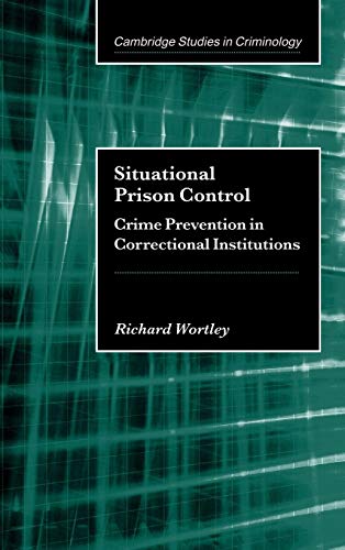 Stock image for Situational Prison Control : Crime Prevention in Correctional Institutions for sale by Better World Books