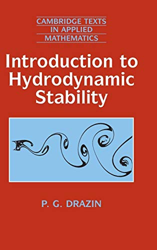 Introduction to Hydrodynamic Stability (Cambridge Texts in Applied Mathematics, Series Number 32) (9780521804271) by Drazin, P. G.