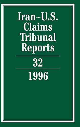 Stock image for Iran-U.S. Claims Tribunal Reports: Volume 32: Vol 32 for sale by AwesomeBooks