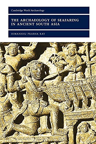 9780521804554: The Archaeology of Seafaring in Ancient South Asia (Cambridge World Archaeology)
