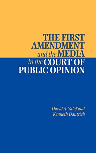 Stock image for The First Amendment and the Media in the Court of Public Opinion for sale by WorldofBooks