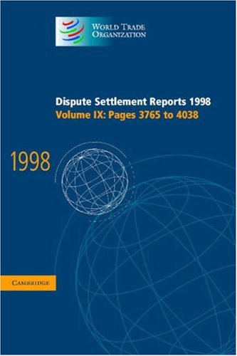 Imagen de archivo de Dispute Settlement Reports 1998: Volume 9, Pages 3765-4038 (World Trade Organization Dispute Settlement Reports) a la venta por Mispah books