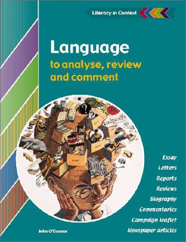 Language to Analyse, Review and Comment Student's Book (Literacy in Context) (9780521805544) by O'Connor, John