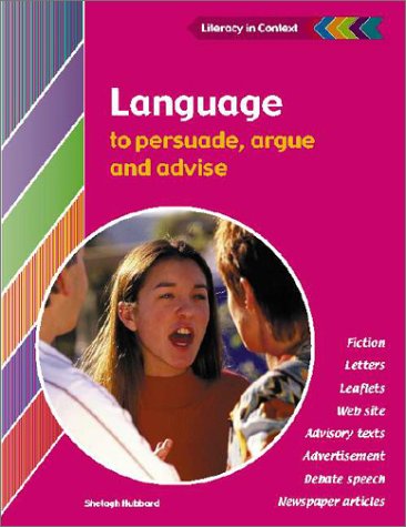 Stock image for Language to Persuade, Argue and Advise Student's Book (Literacy in Context) for sale by AwesomeBooks