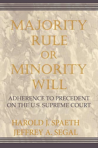 Imagen de archivo de Majority Rule or Minority Will : Adherence to Precedent on the U. S. Supreme Court a la venta por Better World Books